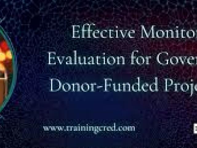 Effective Monitoring and Evaluation for Government and Donor-Funded Projects Training 2024