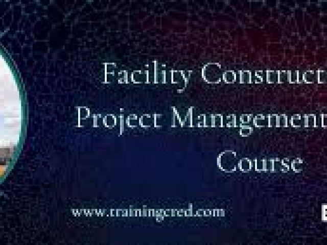 Facility Construction and Project Management Training Course 2025