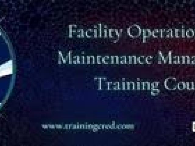 Facility Operations and Maintenance Management Course 2024